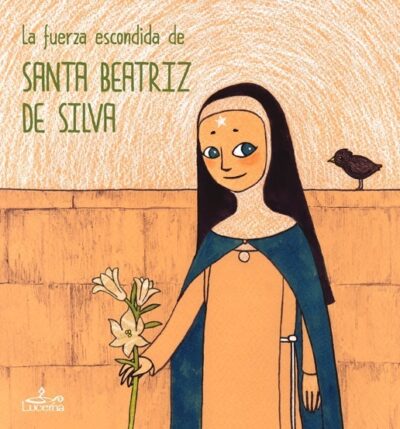 La Fuerza Escondida de Santa Beatriz de Silva - OUTLET
